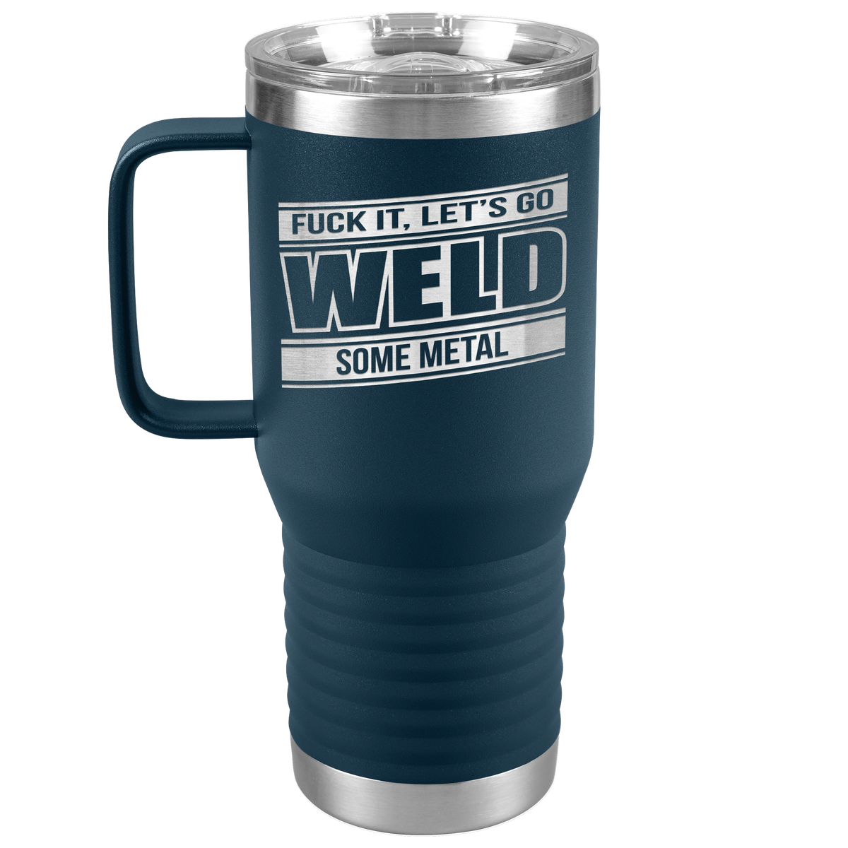 Fuck_It_Lets_Go_Weld_Some_Metal_-_20oz_20oz_Travel_Tumbler_Navy_Mockup.png