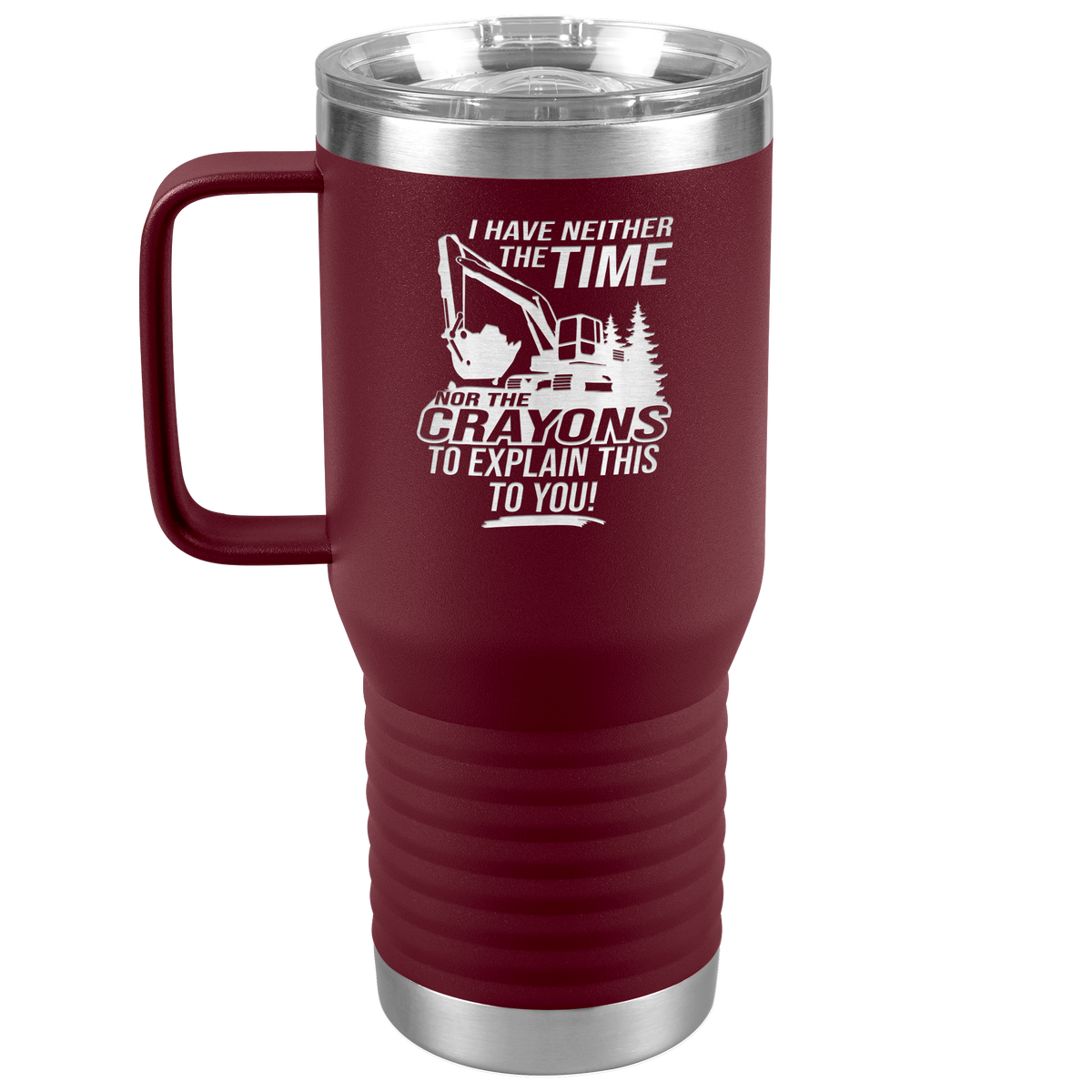 I_Have_Neither_the_Time_Nor_Crayons_-_Ex_20oz_Travel_Tumbler_Maroon_Mockup.png