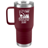 I_Have_Neither_the_Time_Nor_Crayons_-_Ex_20oz_Travel_Tumbler_Maroon_Mockup.png