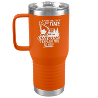 I_Have_Neither_the_Time_Nor_Crayons_-_Ex_20oz_Travel_Tumbler_Orange_Mockup.png