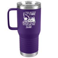 I_Have_Neither_the_Time_Nor_Crayons_-_Ex_20oz_Travel_Tumbler_Purple_Mockup.png