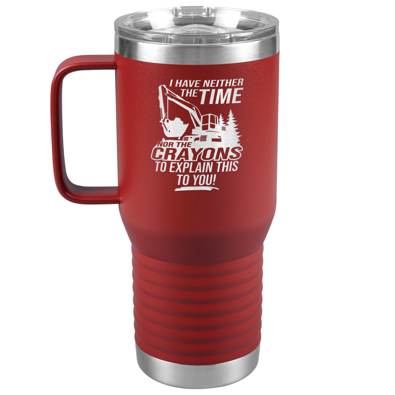 I_Have_Neither_the_Time_Nor_Crayons_-_Ex_20oz_Travel_Tumbler_Red_Mockup.png