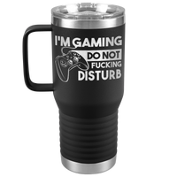Im_Gaming_Do_Not_Fucking_Disturb__-_20o_20oz_Travel_Tumbler_Black_Mockup.png