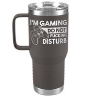 Im_Gaming_Do_Not_Fucking_Disturb__-_20o_20oz_Travel_Tumbler_Pewter_Mockup.png