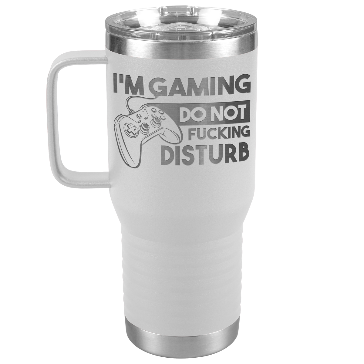 Im_Gaming_Do_Not_Fucking_Disturb__-_20o_20oz_Travel_Tumbler_White_Mockup.png