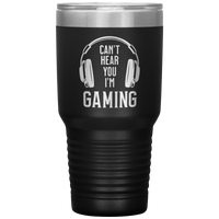 Im_Gaming_I_Cant_Hear_You_-_30oz_Tumbl_30oz_Tumbler_Black_Mockup.png