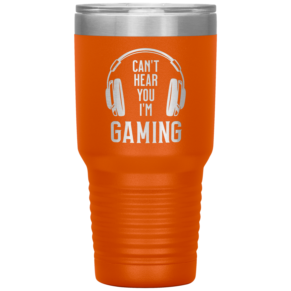 Im_Gaming_I_Cant_Hear_You_-_30oz_Tumbl_30oz_Tumbler_Orange_Mockup.png