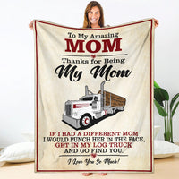 To My Amazing Mom Blanket -Kenworth Log Hauler