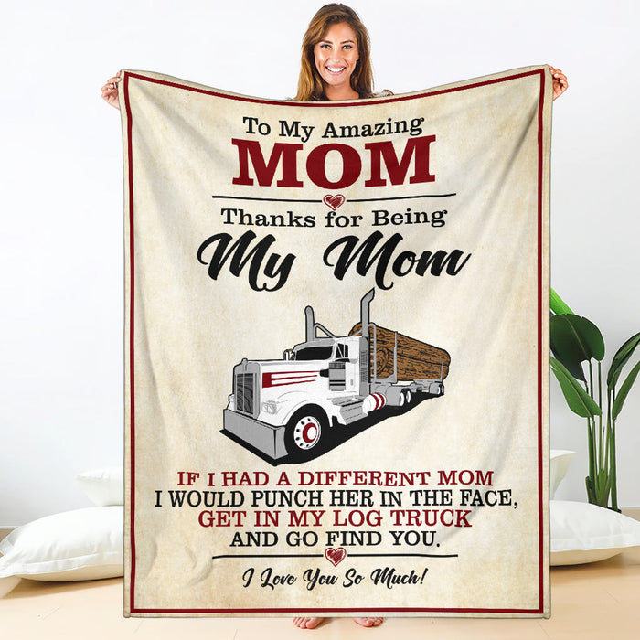 To My Amazing Mom Blanket -Kenworth Log Hauler