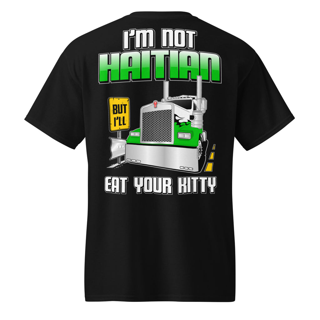 I'm Not Haitian but I'll Eat Your Kitty - Kenworth – Working Man Threads