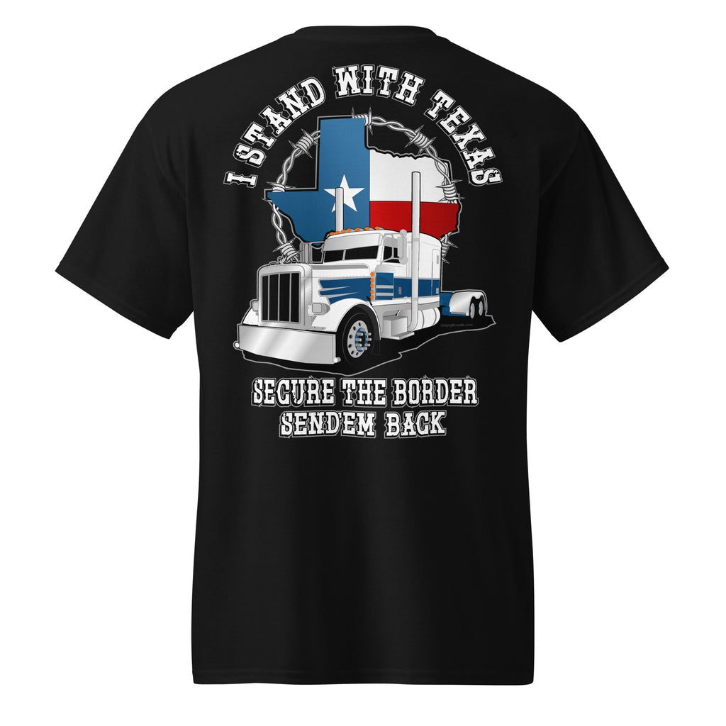 I Stand with Texas - Secure the Border - Peterbilt – Working Man Threads